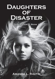 Daughters Of Disaster: Generation 2, Book 1 Daughters Of Disaster: Generation 2, Book 1