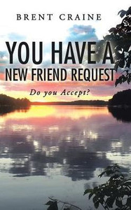 You Have A New Friend Request: Do You Accept? You Have A New Friend Request: Do You Accept?