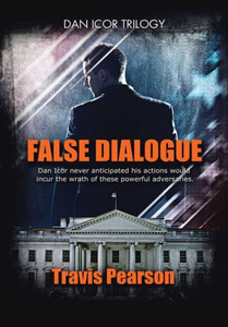 False Dialogue: Dan Icor Trilogy False Dialogue: Dan Icor Trilogy