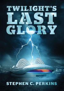 Twilight'S Last Glory: A Novel Twilight'S Last Glory: A Novel