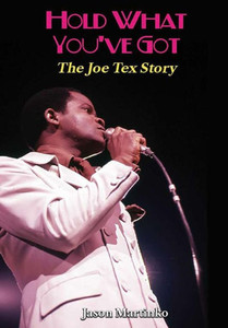 Hold What You'Ve Got: The Joe Tex Story