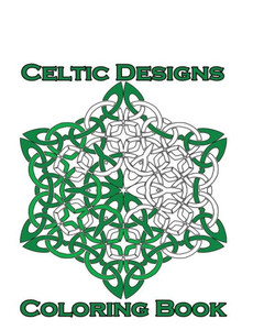 Celtic Designs: Coloring Book (23 Amazingly Stress-Relieving Celtic Designs)