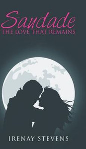 Saudade: The Love That Remains Saudade: The Love That Remains