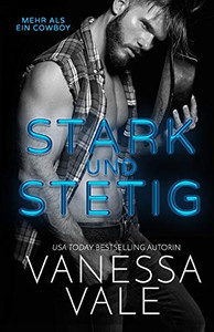 Stark und Stetig: Großdruck (Mehr ALS Ein Cowboy) (German Edition)