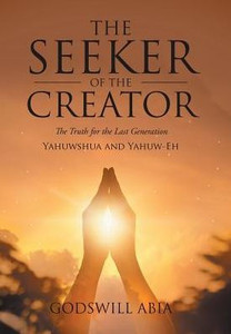 The Seeker Of The Creator: The Truth For The Last Generation The Seeker Of The Creator: The Truth For The Last Generation