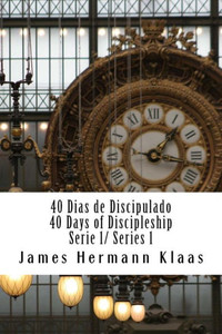 40 Dias De Discipulado 1/ 40 Days Discipleship 1: El Adn De Discipulado / The Dna Of Discipleship (40 Days Of Discipleship) (Spanish Edition) 40 Dias De Discipulado 1/ 40 Days Discipleship 1: El Adn De Discipulado / The Dna Of Discipleship (40 Days Of Discipleship) (Spanish Edition)