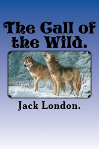 The Call Of The Wild. The Call Of The Wild.