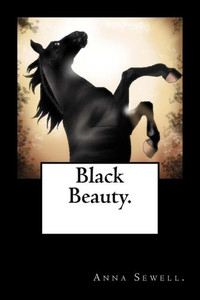 Black Beauty. Black Beauty.