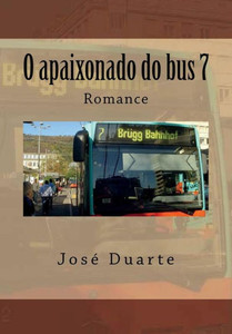 O Apaixonado Do Bus 7 (Portuguese Edition) O Apaixonado Do Bus 7 (Portuguese Edition)