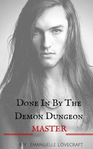 Done In By The Demon Dungeon Master Done In By The Demon Dungeon Master