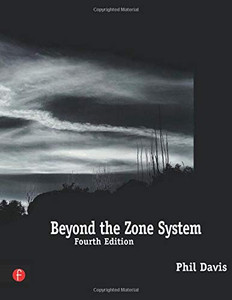 Beyond the Zone System, Fourth Edition