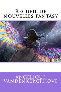 Recueil De Nouvelles Fantasy (French Edition) Recueil De Nouvelles Fantasy (French Edition)