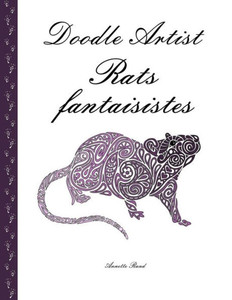 Doodle Artist - Rats Fantaisistes: Livre De Coloriage Pour Adultes (French Edition)