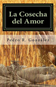 La Cosecha Del Amor: Poesía Para Semana Santa (Spanish Edition)