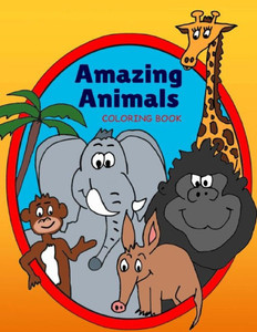 Amazing Animals Coloring Book Amazing Animals Coloring Book