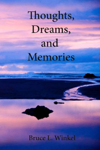 Thoughts, Dreams And Memories Thoughts, Dreams And Memories