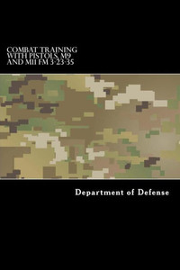 Combat Training With Pistols, M9 And M11 Fm 3-23-35