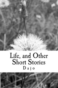 Life And Other Short Stories Life And Other Short Stories
