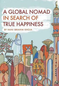 A Global Nomad In Search Of True Happiness A Global Nomad In Search Of True Happiness