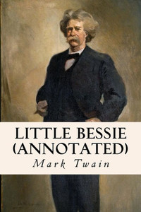 Little Bessie (Annotated) Little Bessie (Annotated)