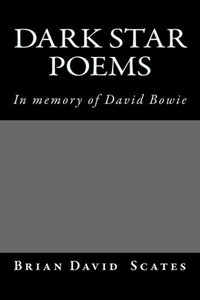 Dark Star Poems: In Memory Of David Bowie