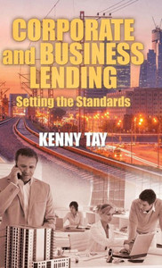 Corporate And Business Lending: Setting The Standards Corporate And Business Lending: Setting The Standards