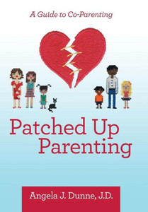 Patched Up Parenting: A Guide To Co-Parenting