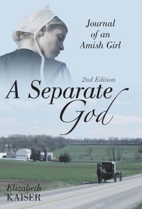 A Separate God: Journal Of An Amish Girl