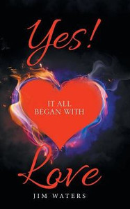 Yes! It All Began With Love Yes! It All Began With Love