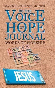 Be The Voice Of Hope Journal: Words Of Worship Be The Voice Of Hope Journal: Words Of Worship