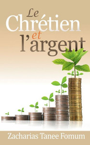 Le Chrétien Et L'Argent (Aides Pratiques Pour Les Vainqueurs) (French Edition)
