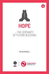 Hope - The Certainty Of Future Blessing (Transformed Working Life)