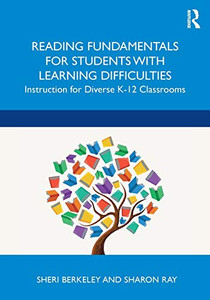 Reading Fundamentals for Students with Learning Difficulties: Instruction for Diverse K-12 Classrooms Reading Fundamentals for Students with Learning Difficulties: Instruction for Diverse K-12 Classrooms