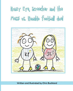Krazy Eye, Screecher And The Messi Vs. Ronaldo Football Duel: A Krazy Eye Story