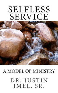 Selfless Service: A Model Of Ministry Selfless Service: A Model Of Ministry