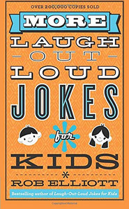 More Laugh-Out-Loud Jokes for Kids More Laugh-Out-Loud Jokes for Kids
