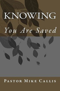 Knowing: You Are Saved Knowing: You Are Saved