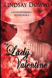 My Lady Valentine (Rogues And Rakehells Mystery) My Lady Valentine (Rogues And Rakehells Mystery)