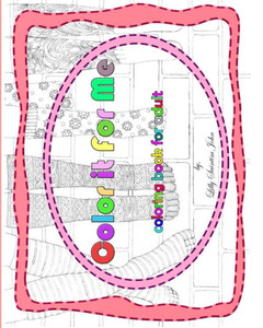 Color It For Me: Adult Coloring Book Color It For Me: Adult Coloring Book