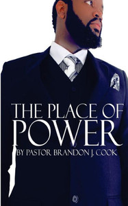 The Place Of Power: Unlocking The Supernatural The Place Of Power: Unlocking The Supernatural