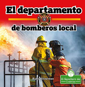 El departamento de bomberos local (En Mi Comunidad) (Spanish Edition) - Library Binding