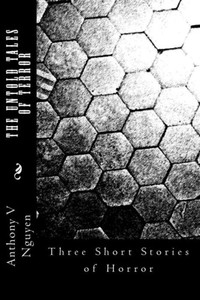 The Untold Tales Of Terror: Three Short Stories Of Mystery