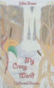 My Crazy World: Collected Poems My Crazy World: Collected Poems