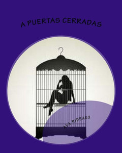 A Puertas Cerradas (Spanish Edition) A Puertas Cerradas (Spanish Edition)