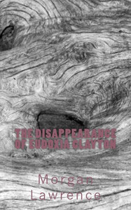 The Disappearance Of Eudoxia Clayton (Worn) The Disappearance Of Eudoxia Clayton (Worn)
