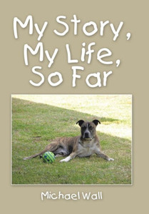 My Story, My Life, So Far My Story, My Life, So Far