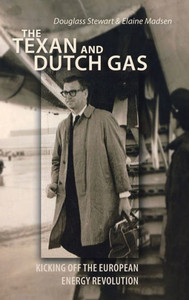 The Texan And Dutch Gas: Kicking Off The European Energy Revolution The Texan And Dutch Gas: Kicking Off The European Energy Revolution
