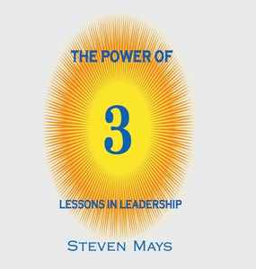 The Power Of 3: Lessons In Leadership The Power Of 3: Lessons In Leadership