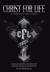 Christ For Life: A Story Of End Times Christ For Life: A Story Of End Times