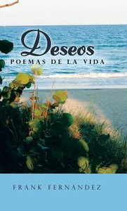 Deseos: Poemas De La Vida (Spanish Edition) Deseos: Poemas De La Vida (Spanish Edition)